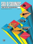 Solo Sounds For Alto Sax - Volume I Lvl 1-3 Piano Accompaniment