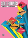 Solo Sounds for Alto Sax - Volume I Lvl 3-5 alto sax