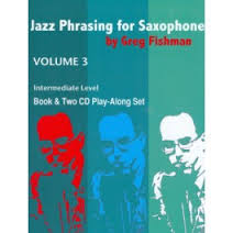 Jazz Phrasing for Saxophone Volume 3: Intermediate