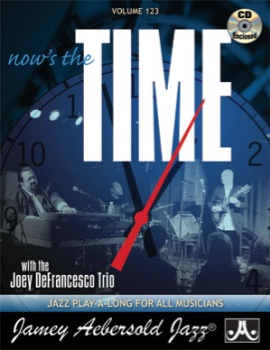 Vol 123 - Now's the Time: Standards w/Joey DeFrancesco Trio w/CD - JAV123
