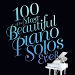 100 of the Most Beautiful Piano Solos Ever Pno/Kybrd