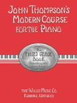 John Thompson's Modern Course for the Piano - The Third Grade Book