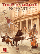 The Piano Guys Uncharted - Piano / Vocal / Optional Cello
